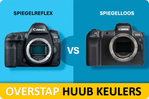 Huub Keulers | Overstap van DSLR naar spiegelloos