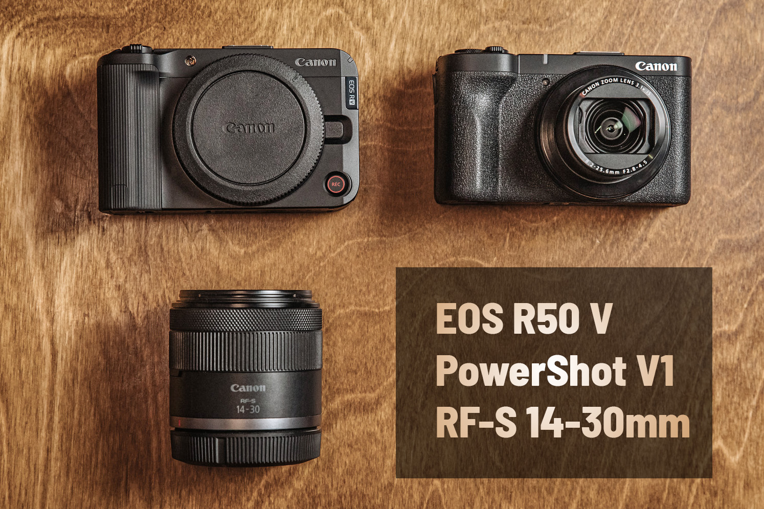 Canon PowerShot V1_Canon EOS R50 V RF-S 14-30mm